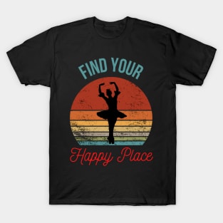 Find Your Happy Place: Retro Sunset Ballerina Silhouette T-Shirt